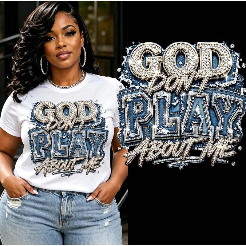 Christian DTF Transfer, God Don't Play About Me 10 x 10 Inch Iron-On Faith Design for DIY T-Shirts, Hoodies and Tote Bags, Not Rhinestone